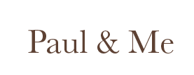 Paul & Me